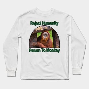 Reject Humanity Return To Monkey Long Sleeve T-Shirt